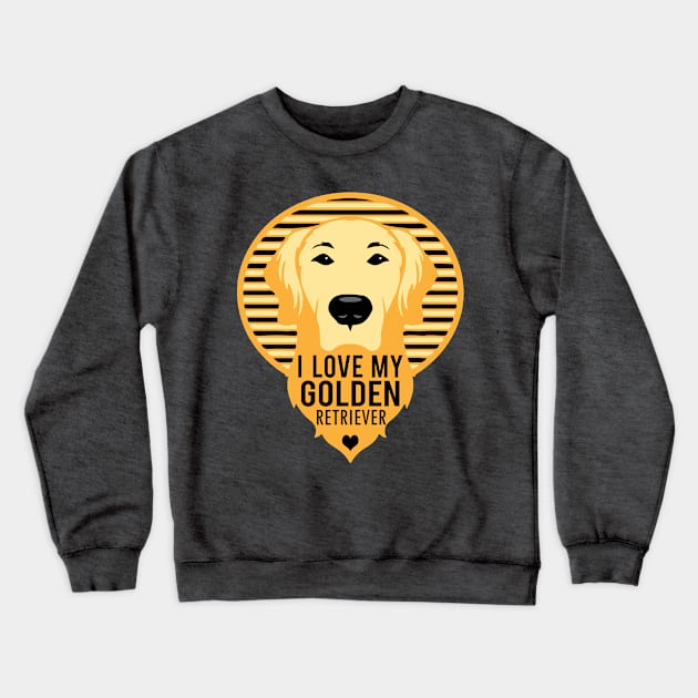 I Love My Golden Retriever Dog Gifts print Crewneck Sweatshirt by nikkidawn74